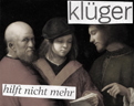 kl&uuml;ger hilft nicht mehr