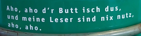 Aho, aho d'r Butt isch dus