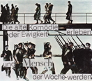Die alte Kom&ouml;die der Ewigkeit erleben