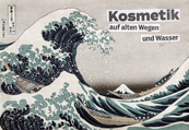 Kosmetik auf alten Wegen und Wasser