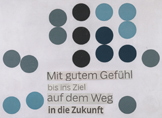 Mit gutem Gefühl bis ins Ziel auf dem Weg in die Zukunft
