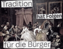 Tradition hat Folgen f&uuml;r die B&uuml;rger