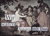 Wir waren Autoren mit Sinn